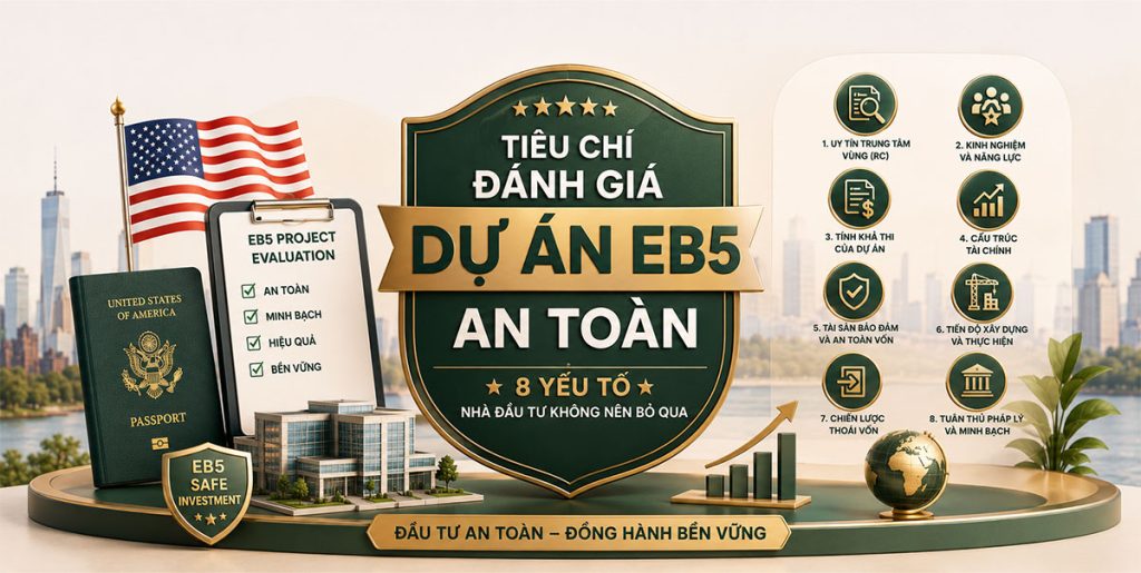 Tiêu chí đánh giá dự án EB5 an toàn